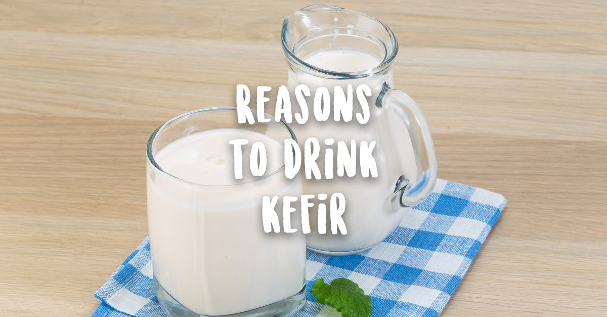 Top 3 Reasons to Drink Kefir Right Now ( 2 recipes) May
